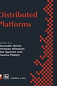Distributed Platforms : Proceedings of the IFIP/IEEE International Conference on Distributed Platforms: Client/Server and Beyond: DCE, CORBA, ODP and  (Hardcover, 1996 ed.)
