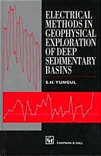 Electrical Methods in Geophysical Exploration of Deep Sedimentary Basins (Hardcover)