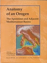 Anatomy of an Orogen: The Apennines and Adjacent Mediterranean Basins (Hardcover, 2001 ed.)