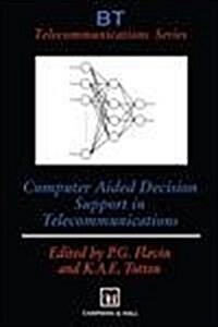 Computer Aided Decision Support in Telecommunications (Hardcover, 1996 ed.)