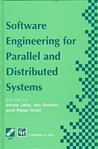 Software Engineering for Parallel and Distributed Systems (Hardcover)