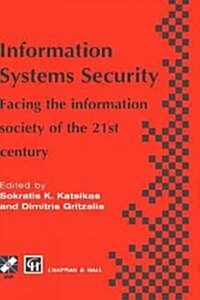 Information Systems Security : Facing the Information Society of the 21st Century (Hardcover)