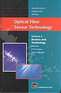 Optical Fiber Sensor Technology : Devices and Technology (Hardcover, 1998 ed.)