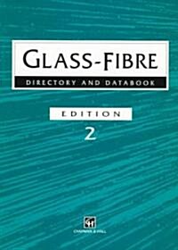 Glass-Fibre Directory and Databook (Paperback, 2nd ed. 1996)