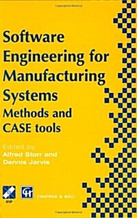 Software Engineering for Manufacturing Systems : Methods and CASE tools (Hardcover, 1996 ed.)
