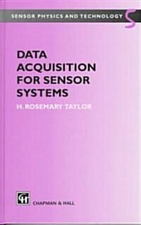 Data Acquisition for Sensor Systems (Hardcover, 1997 ed.)