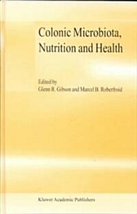 Colonic Microbiota, Nutrition and Health (Hardcover, 1999)