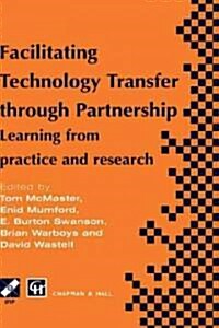 Facilitating Technology Transfer Through Partnership (Hardcover)