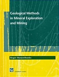 Geological Methods in Mineral Exploration and Mining (Hardcover)