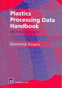 Plastics Processing Data Handbook (Hardcover, 2nd ed. 1997)