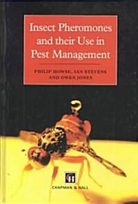 Insect Pheromones and Their Use in Pest Management (Hardcover, 1998 ed.)
