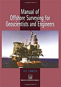 Manual of Offshore Surveying for Geoscientists and Engineers (Hardcover, 1997 ed.)