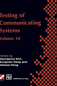 Testing of Communicating Systems : IFIP TC6 10th International Workshop on Testing of Communicating Systems, 8-10 September 1997, Cheju Island, Korea (Hardcover, 1997 ed.)