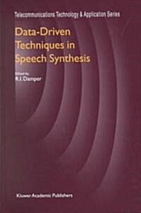Data-Driven Techniques in Speech Synthesis (Hardcover)
