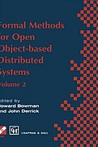 Formal Methods for Open Object-based Distributed Systems : Volume 2 (Hardcover, 1997 ed.)
