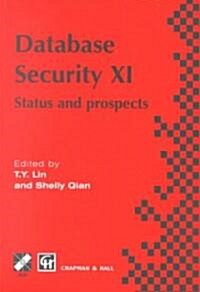 Database Security XI : Status and Prospects (Hardcover, 1998 ed.)