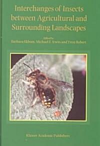 Interchanges of Insects Between Agricultural and Surrounding Landscapes (Hardcover)