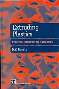 Extruding Plastics : A Practical Processing Handbook (Hardcover)