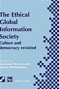 An Ethical Global Information Society : Culture and Democracy Revisited (Hardcover)