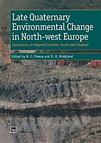 Late Quaternary Environmental Change in North-west Europe: Excavations at Holywell Coombe, South-east England : Excavations at Holywell Coombe, South- (Hardcover, 1998 ed.)