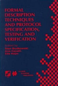 Formal Description Techniques and Protocol Specification, Testing and Verification: Forte XI/Pstv XVIII 98 Ifip Tc6 Wg6.1 Joint International Conferen (Hardcover, 1998)