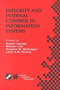 Integrity and Internal Control in Information Systems : IFIP TC11 Working Group 11.5 Second Working Conference on Integrity and Internal Control in In (Hardcover)