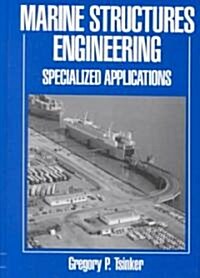 Marine Structures Engineering: Specialized Applications : Specialized applications (Hardcover, 1995 ed.)