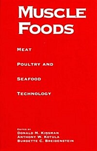 Muscle Foods: Meat Poultry and Seafood Technology (Hardcover, 1994)