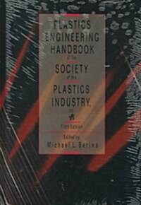 Plastics Engineering Handbook of the Society of the Plastics Industry (Hardcover, 5th ed. 1994)