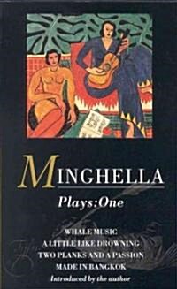 Minghella Plays: 1 : Whale Music; A Little Like Drowning; Two Planks and a Passion; Made in Bangkok (Paperback)