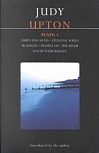 Upton Plays: 1: Ashes and Sand; Sunspots; People on the River; Stealing Souls; Know Your Rights (Paperback)