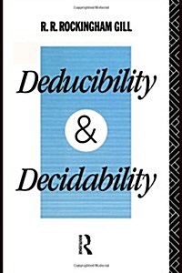 Deducibility and Decidability (Hardcover)
