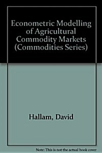 Econometric Modelling of Agricultural Commodity Markets (Hardcover)