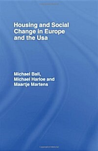 Housing and Social Change in Europe and the USA (Hardcover)