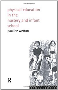 Physical Education in Nursery and Infant Schools (Paperback)