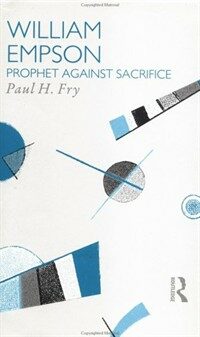 William Empson : prophet against sacrifice