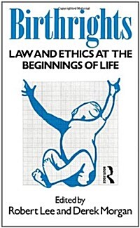 Birthrights : Law and Ethics at the Beginnings of Life (Paperback)