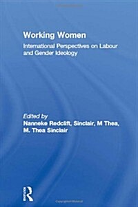 Working Women : International Perspectives on Labour and Gender Ideology (Paperback)