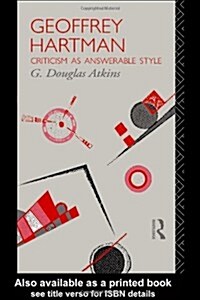 Geoffrey Hartman : Criticism as Answerable Style (Hardcover)
