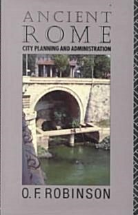 Ancient Rome : City Planning and Administration (Hardcover)
