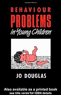 Behaviour Problems in Young Children : Assessment and Management (Paperback)