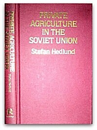Private Agriculture in the Soviet Union (Hardcover)
