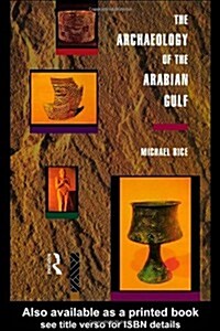 The Archaeology of the Arabian Gulf (Hardcover)