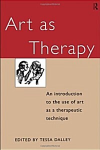 Art as Therapy : An Introduction to the Use of Art as a Therapeutic Technique (Paperback)