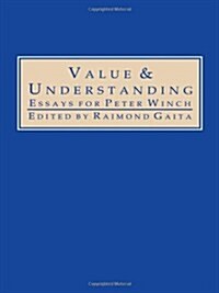 Value and Understanding : Essays for Peter Winch (Hardcover)