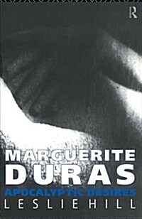 Marguerite Duras : Apocalyptic Desires (Paperback)