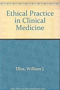 Ethical Practice in Clinical Medicine (Hardcover)