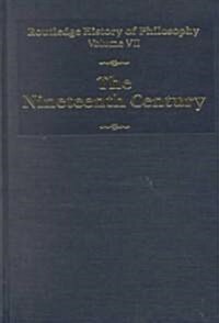 Routledge History of Philosophy Volume VII : The Nineteenth Century (Hardcover)