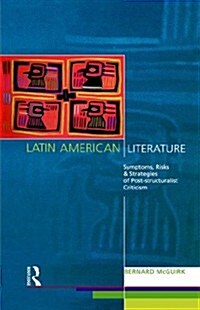 Latin American Literature : Symptoms, Risks and Strategies of Poststructuralist Criticism (Hardcover)