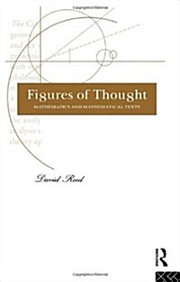 Figures of Thought : Mathematics and Mathematical Texts (Hardcover)